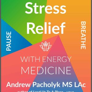 Stress Relief With Energy Medicine Ebook