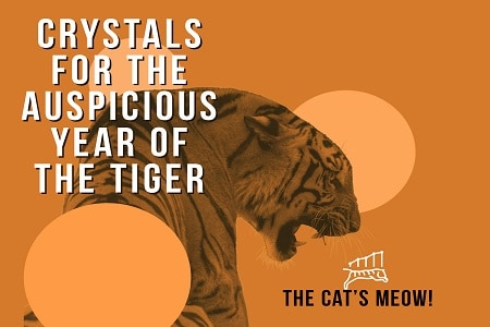 Crystals for the Auspicious Year of the Tiger
